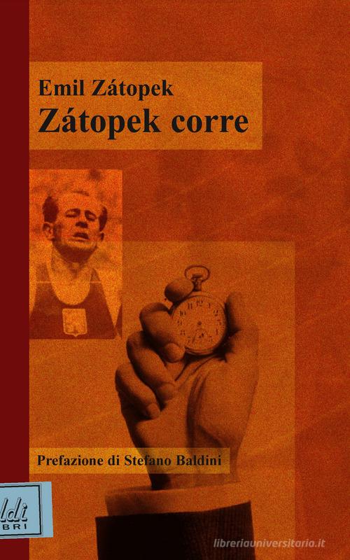 Zàtopek corre di Emil Zatopek edito da Poldi Libri
