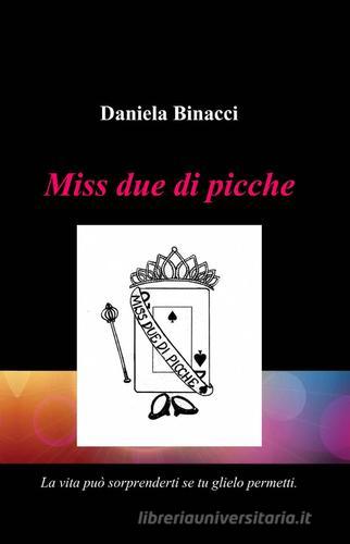 Miss due di picche di Daniela Binacci edito da Pubblicato dall'Autore