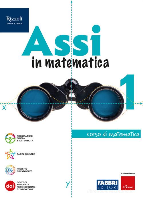 Assi in matematica. Con Quaderno per gli esercizi. Per la Scuola media. Con e-book. Con espansione online vol.1 di Luciana Ferri, Angela Matteo, Eleonora Pellegrini edito da Fabbri
