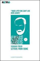 Letters from Rome. «What a pity one can't live here always» di Sigmund Freud edito da Lozzi Publishing