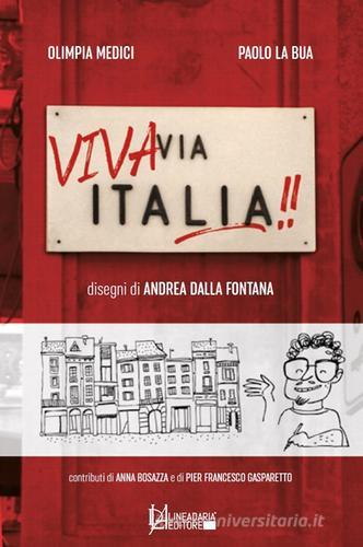 Viva via Italia di Paolo La Bua, Olimpia Medici edito da Lineadaria