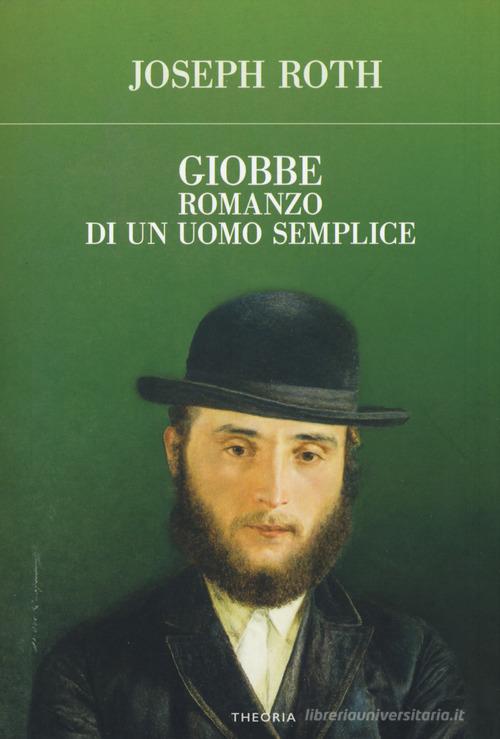 Libro Giobbe. Romanzo di un uomo semplice di Joseph Roth Futuro anteriore di Edizioni Theoria