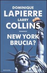 New York brucia? di Dominique Lapierre, Larry Collins edito da Mondadori