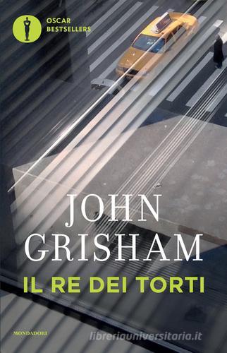 Il Re dei torti di John Grisham edito da Mondadori