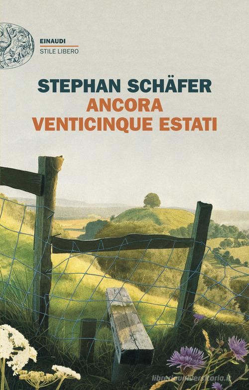 Libro Ancora venticinque estati di Stephan Schäfer Einaudi. Stile libero di Einaudi