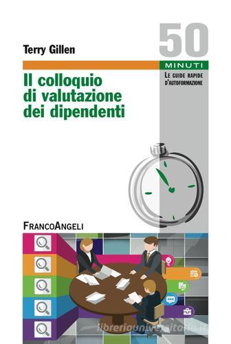 Il colloquio di valutazione dei dipendenti di Terry Gillen edito da Franco Angeli