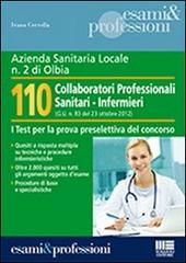 Azienda Sanitaria Locale n. 2 di Olbia. 110 collaboratori professionali sanitari-infermieri (G.U. n. 83 del 23 ottobre 2012) di Ivano Cervella edito da Maggioli Editore
