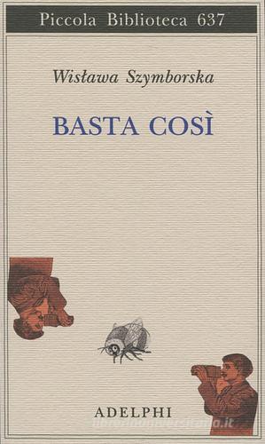 Basta così di Wislawa Szymborska edito da Adelphi