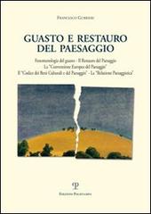 Il guasto e il restauro del paesaggio. Fenomenologia del guasto... di Francesco Gurrieri edito da Polistampa