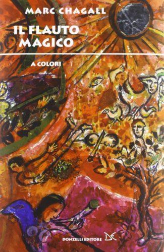 Il flauto magico a colori di Marc Chagall edito da Donzelli