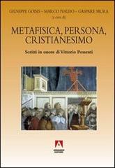 Metafisica, persona, cristianesimo. Scritti in onore di Vittorio Possenti edito da Armando Editore