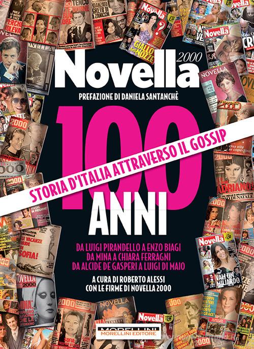 100 anni di Novella 2000. Storia d'Italia attraverso il gossip edito da Morellini