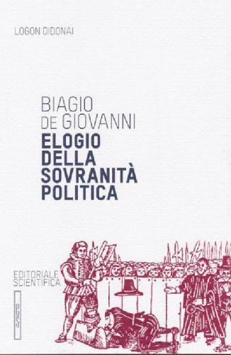 Elogio della sovranità politica di Biagio De Giovanni edito da Editoriale Scientifica
