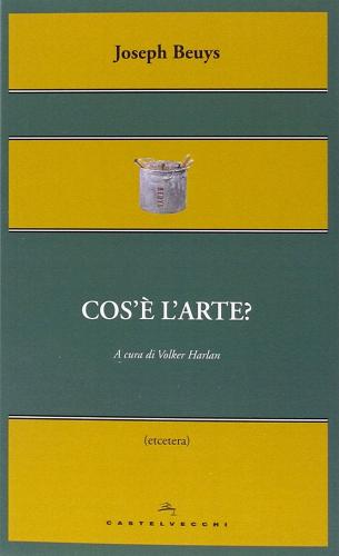 Cos'è l'arte? di Joseph Beuys edito da Castelvecchi