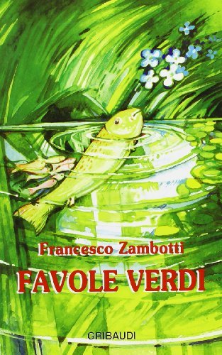 Favole verdi di Francesco Zambotti edito da Gribaudi