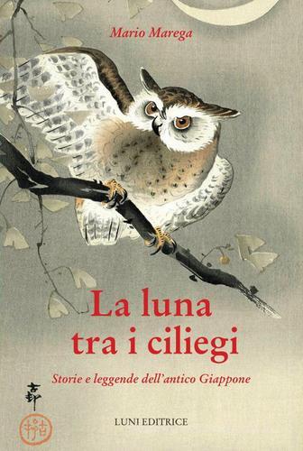 Libro La luna tra i ciliegi di Mario Marega Sol Levante di Luni Editrice