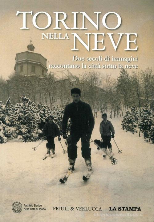 Torino nella neve di Fulvio Peirone edito da Priuli & Verlucca