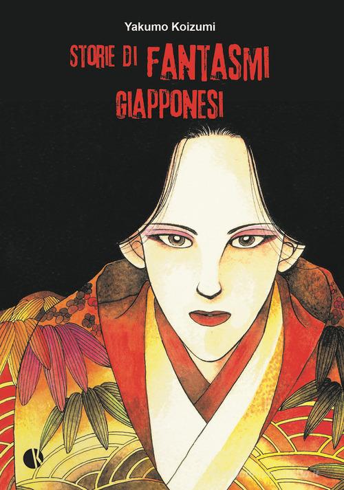 Storie di fantasmi giapponesi di Yakumo Koizumi edito da Kappalab