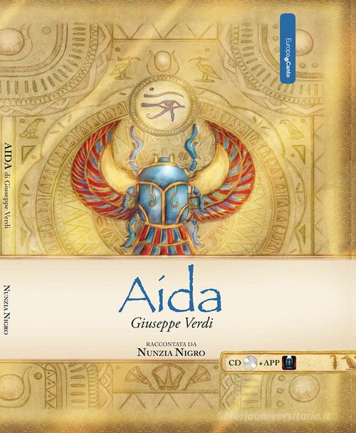 Aida di Giuseppe Verdi. Con app. Con CD-Audio di Nunzia Nigro edito da InCanto
