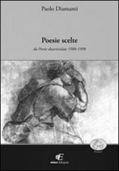 Poesie scelte da poesie disarticolate 1988-1998 di Paolo Diamanti edito da Eidon