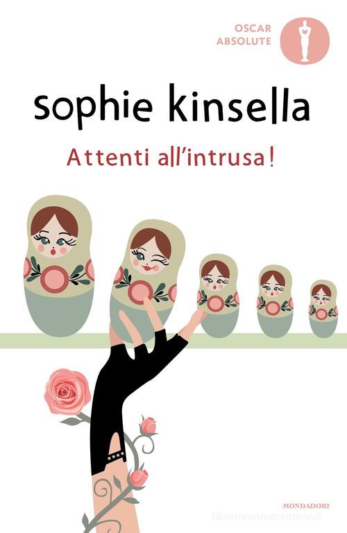 Attenti all'intrusa! di Sophie Kinsella edito da Mondadori