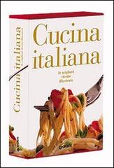 Cucina italiana. Le migliori ricette illustrate edito da Giunti Editore