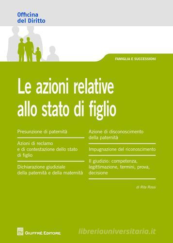 Le azioni relative allo stato di figlio di Rita Rossi edito da Giuffrè