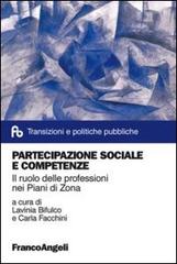 Partecipazione sociale e competenze. Il ruolo delle professioni nei Piani di Zona edito da Franco Angeli