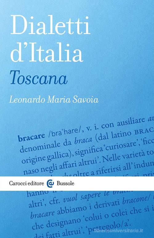 Dialetti d'Italia: Toscana di Leonardo Maria Savoia edito da Carocci