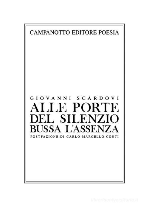 Alle porte del silenzio bussa l'assenza di Giovanni Scardovi edito da Campanotto