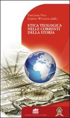 Etica teologica nelle correnti della storia di Vincenzo Viva edito da Lateran University Press