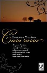 Casa rossa di Francesca Marciano edito da TEA