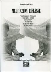 Meditazioni riflesse di Damiano Fina edito da Montedit