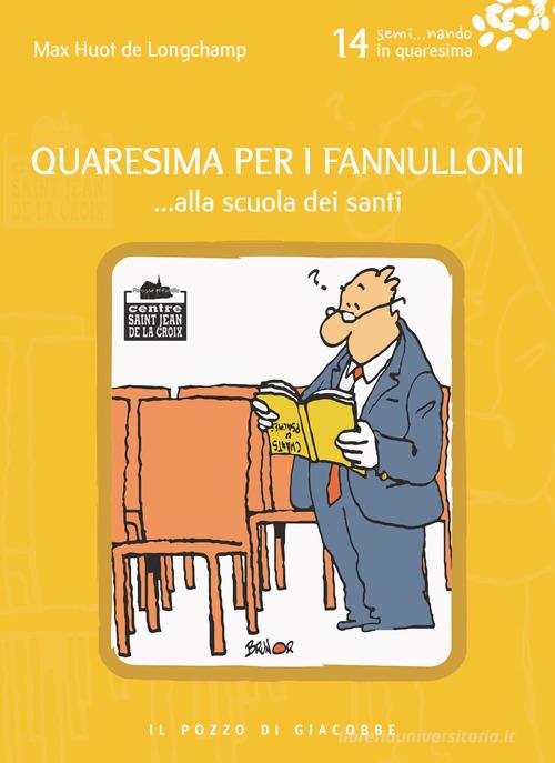 Quaresima per i fannulloni... Alla scuola dei santi vol. 14 di Max Huot de Longchamp edito da Il Pozzo di Giacobbe