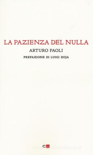 La pazienza del nulla di Arturo Paoli edito da Chiarelettere