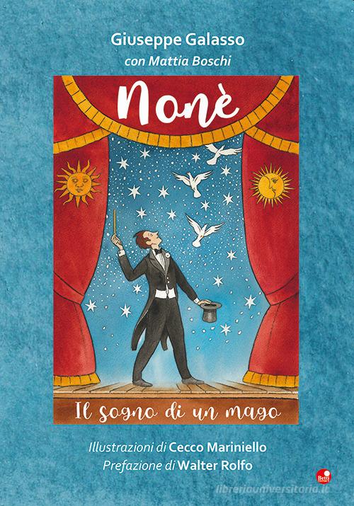 Nonè. Il sogno di un mago di Giuseppe Galasso, Mattia Boschi edito da Betti Editrice