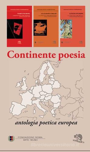 Continente poesia. Antologia poetica europea edito da La Vita Felice