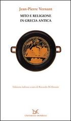 Mito e religione in Grecia antica di Jean-Pierre Vernant edito da Donzelli