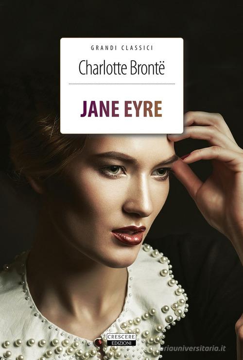 Jane Eyre. Ediz. integrale con illustrazioni originali. Con Segnalibro di Charlotte Brontë edito da Crescere