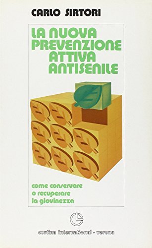 La nuova prevenzione attiva antisenile di Carlo Sirtori edito da Cortina (Verona)