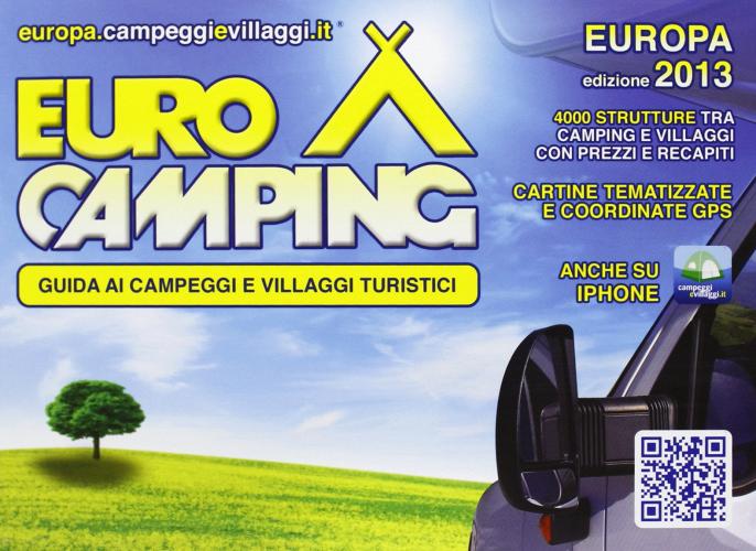 Guida Eurocamping Europa. Guida ai villaggi turistici e campeggi in Europa edito da Eurocamp