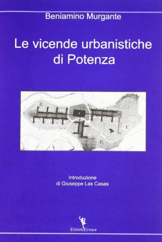 Le vicende urbanistiche di Potenza di Beniamino Murgante edito da EditricErmes