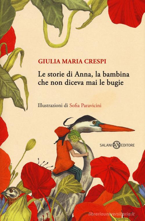 Le storie di Anna, la bambina che non diceva mai le bugie di Giulia Maria Crespi edito da Salani