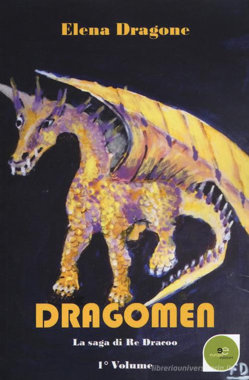 Dragomen. La saga di re Dracoo vol.1 di Elena Dragone edito da Europa Edizioni