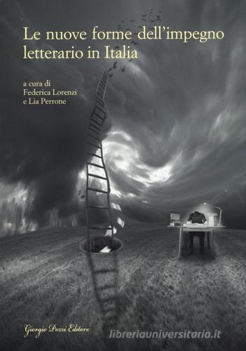 Le nuove forme dell'impegno letterario in Italia edito da Giorgio Pozzi Editore