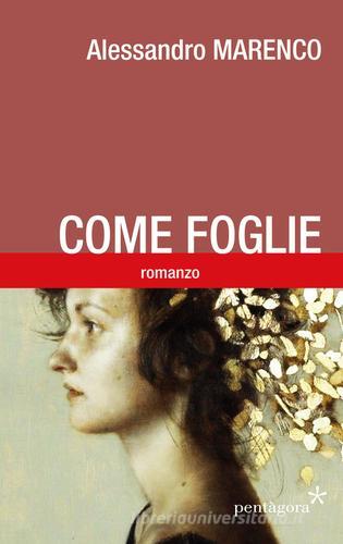 Libro Come foglie di Alessandro Marenco di Pentagora