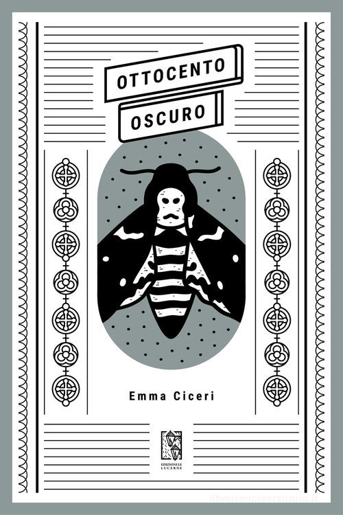 Ottocento oscuro di Emma Ciceri edito da Le Lucerne
