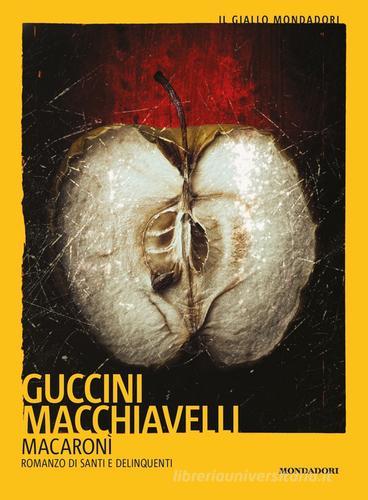 Macaronì di Francesco Guccini, Loriano Macchiavelli edito da Mondadori
