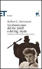 Lo strano caso del Dr. Jekyll e del Sig. Hyde di Robert Louis Stevenson edito da Einaudi