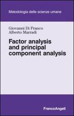 Factor analysis and principal component analysis di Giovanni Di Franco, Alberto Marradi edito da Franco Angeli